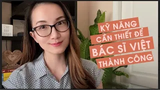 KỸ NĂNG CẦN THIẾT ĐỂ BÁC SĨ VIỆT THÀNH CÔNG | DR. CHRISTINA NGUYỄN