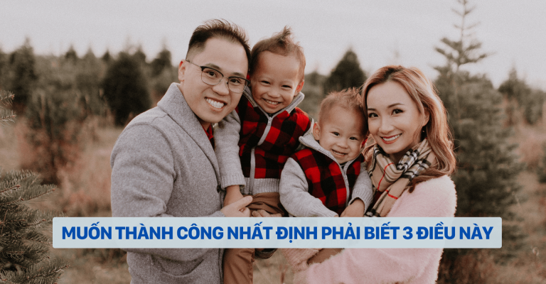 MUỐN THÀNH CÔNG NHẤT ĐỊNH PHẢI BIẾT 3 ĐIỀU NÀY