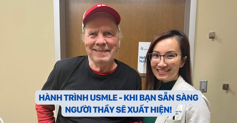 HÀNH TRÌNH USMLE - KHI BẠN SẴN SÀNG NGƯỜI THẦY SẼ XUẤT HIỆN!