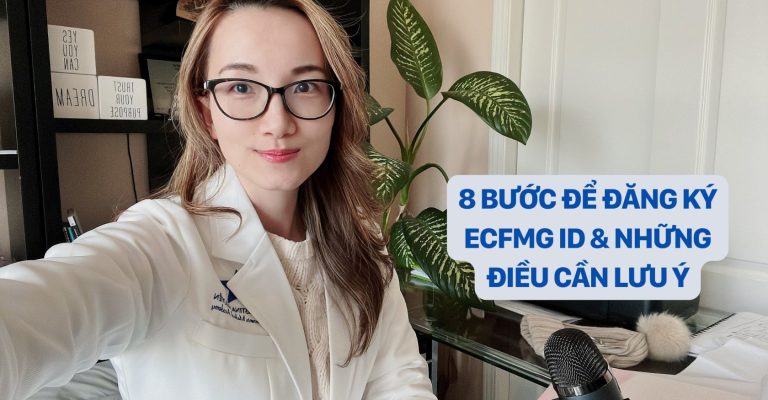 8 BƯỚC ĐỂ ĐĂNG KÝ ECFMG ID & NHỮNG ĐIỀU CẦN LƯU Ý dr christina nguyễn