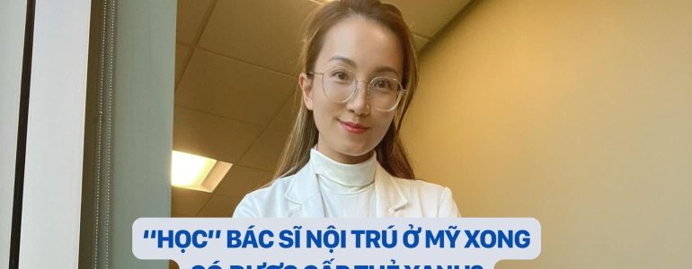 “học” bác sĩ nội trú ở mỹ xong có được cấp thẻ xanh