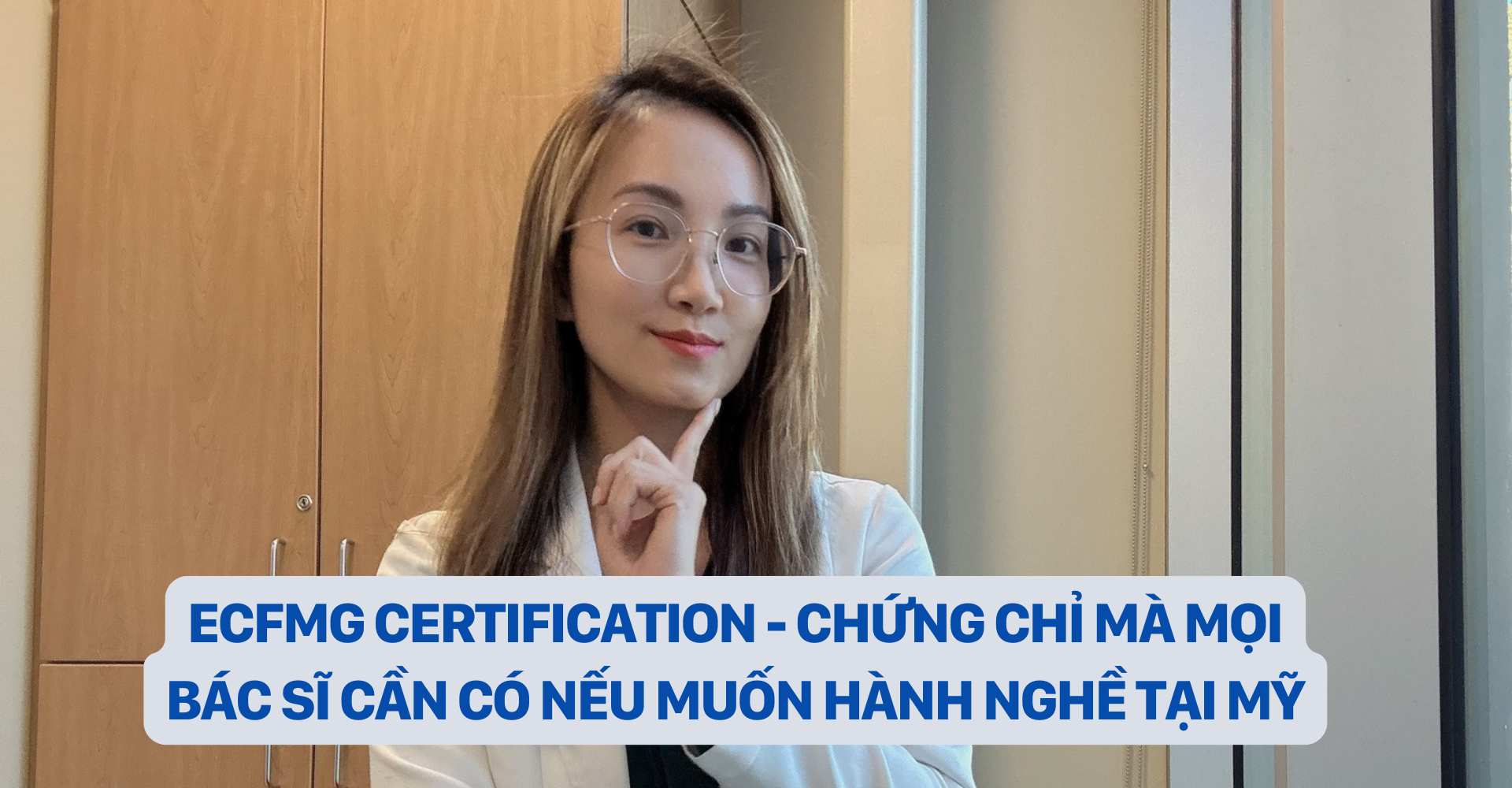 LÀM SAO ĐỂ CÓ ĐƯỢC ECFMG CERTIFICATION? 4 BƯỚC