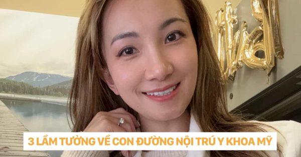 dr chrisitna nguyễn _ 3 LẦM TƯỞNG VỀ CON ĐƯỜNG NỘI TRÚ Y KHOA MỸ