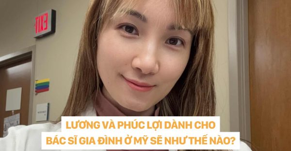 dr christina nguyễn LƯƠNG VÀ PHÚC LỢI DÀNH CHO BÁC SĨ GIA ĐÌNH Ở MỸ SẼ NHƯ THẾ NÀO?