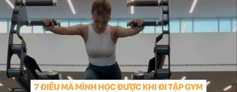7 ĐIỀU MÀ MÌNH HỌC ĐƯỢC KHI ĐI TẬP GYM DR CHRISTINA NGUYỄN