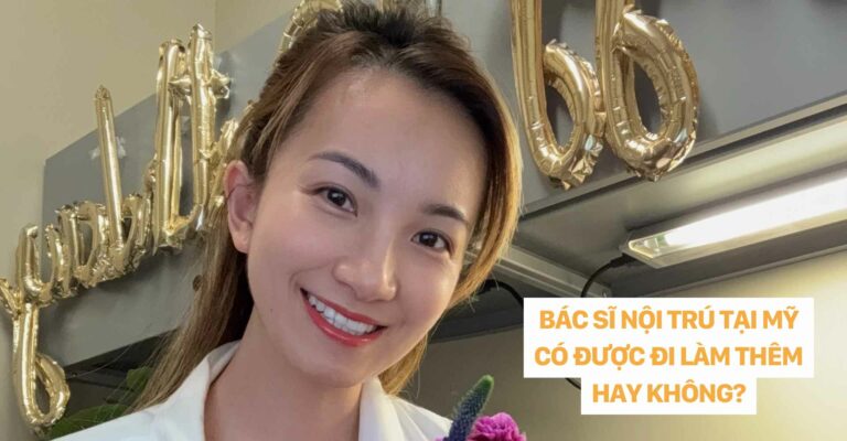 BÁC SĨ NỘI TRÚ TẠI MỸ CÓ ĐƯỢC ĐI LÀM THÊM HAY KHÔNG dr christina nguyễn