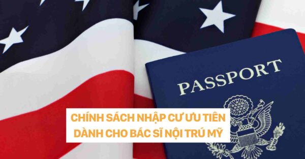 CHÍNH SÁCH NHẬP CƯ DÀNH CHO BÁC SĨ NỘI TRÚ MỸ DR CHRISTINA NGUYEN