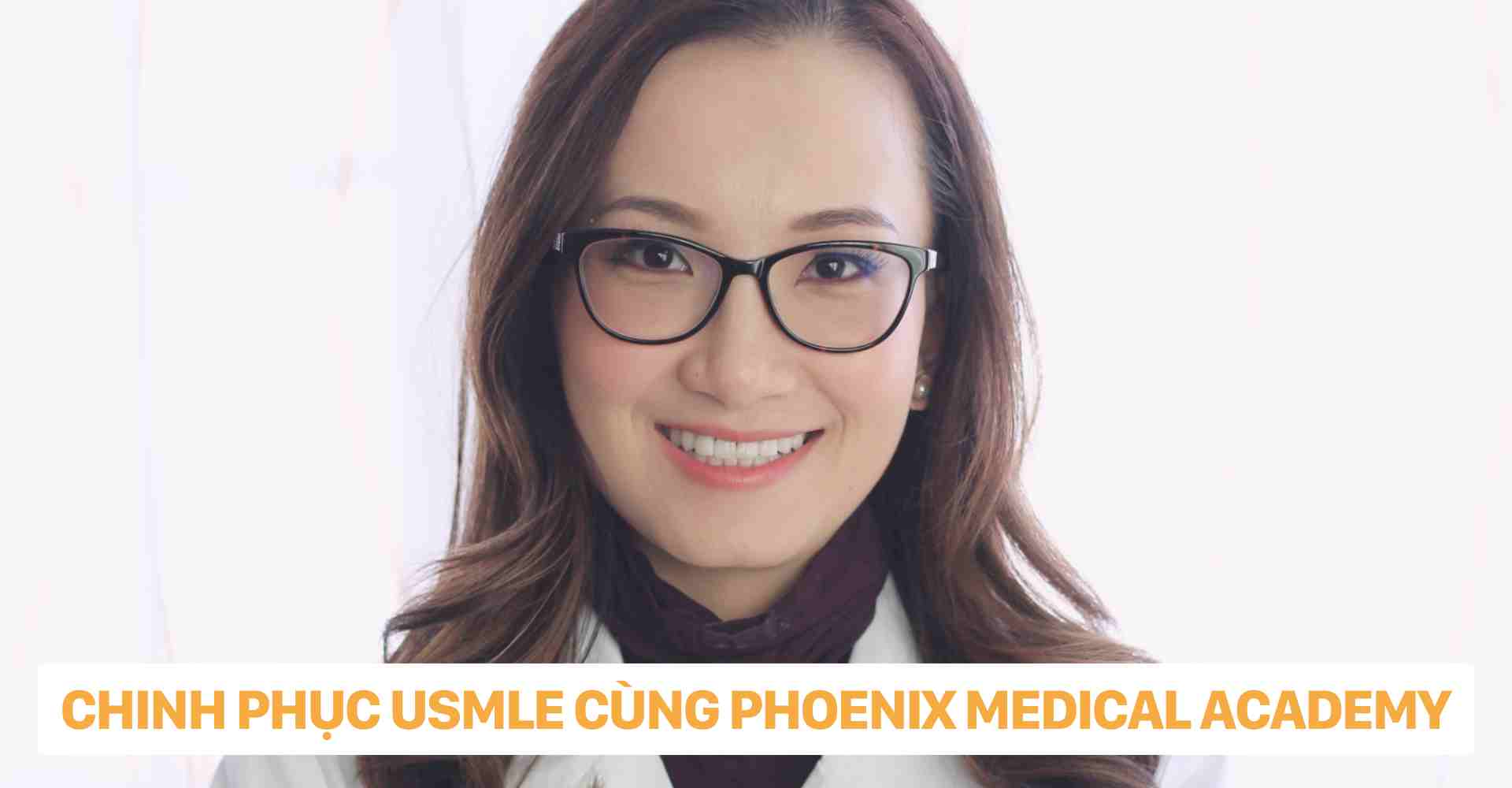 CHINH PHỤC USMLE CÙNG PHOENIX MEDICAL ACADEMY dr christina nguyen