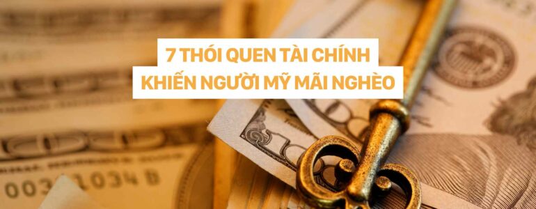 7 thói quen tài chính khiến người Mỹ mãi nghèo dr christina nguyễn